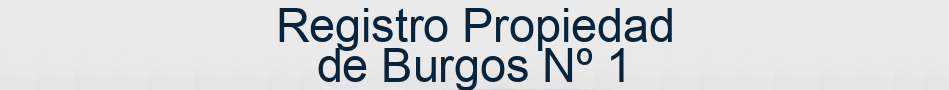 Registro Propiedad de Burgos Nº 1
