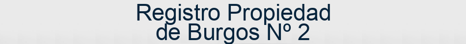 Registro Propiedad de Burgos Nº 2