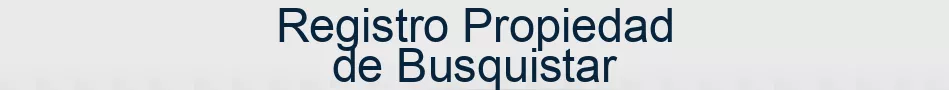 Registro Propiedad de Busquistar