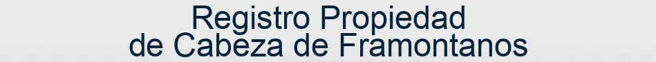 Registro Propiedad de Cabeza de Framontanos