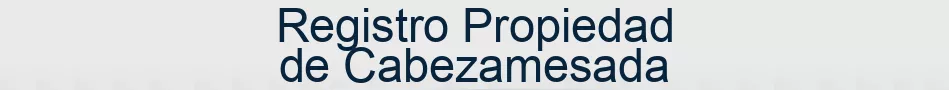 Registro Propiedad de Cabezamesada