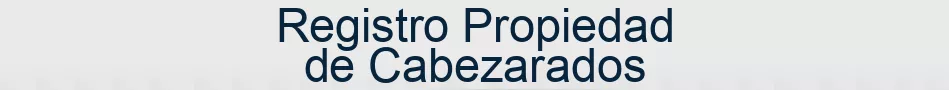 Registro Propiedad de Cabezarados