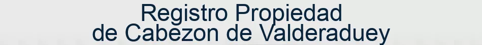 Registro Propiedad de Cabezon de Valderaduey