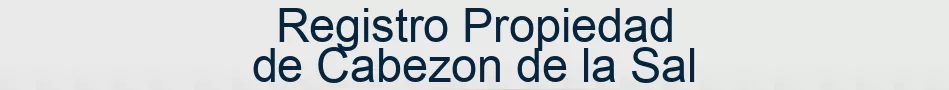 Registro Propiedad de Cabezon de la Sal