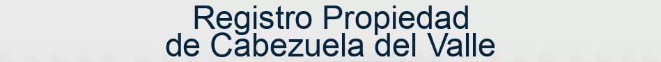 Registro Propiedad de Cabezuela del Valle