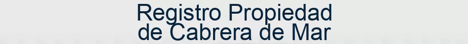 Registro Propiedad de Cabrera de Mar