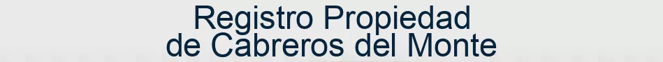 Registro Propiedad de Cabreros del Monte