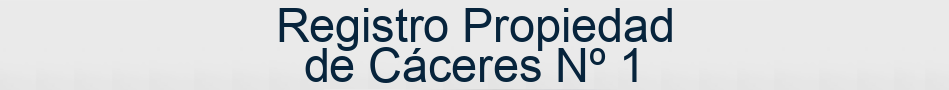 Registro Propiedad de Cáceres Nº 1
