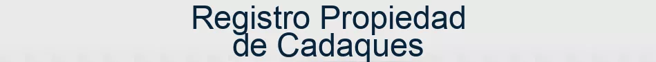 Registro Propiedad de Cadaques