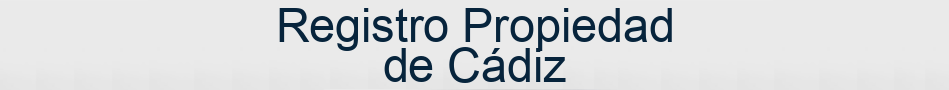 Registro Propiedad de Cádiz