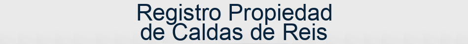 Registro Propiedad de Caldas de Reis