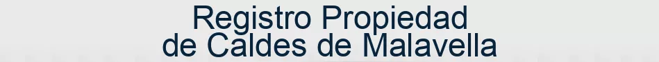 Registro Propiedad de Caldes de Malavella