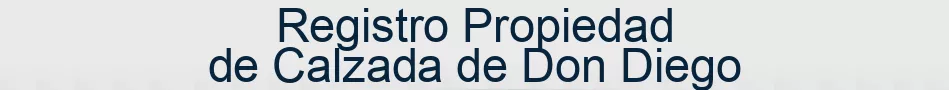 Registro Propiedad de Calzada de Don Diego