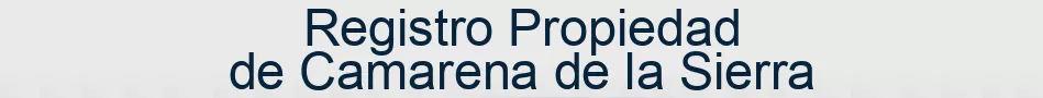 Registro Propiedad de Camarena de la Sierra