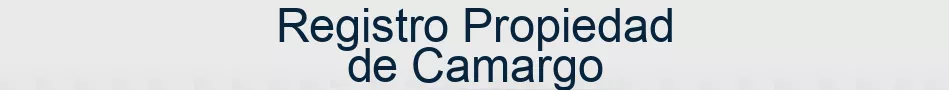 Registro Propiedad de Camargo
