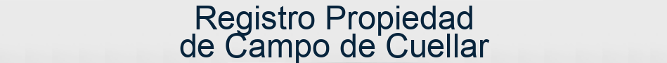 Registro Propiedad de Campo de Cuellar