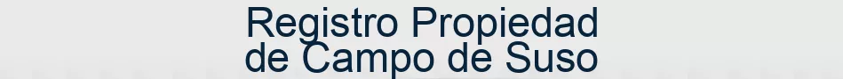 Registro Propiedad de Campo de Suso