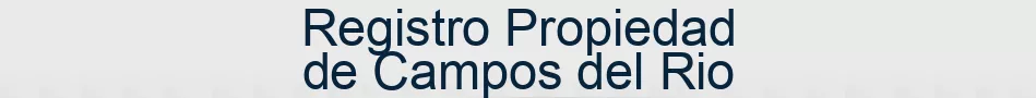 Registro Propiedad de Campos del Rio