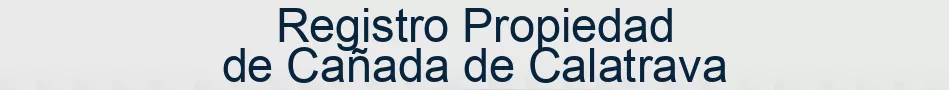 Registro Propiedad de Cañada de Calatrava