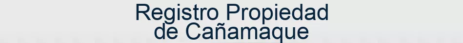 Registro Propiedad de Cañamaque