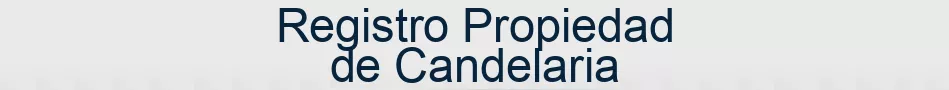 Registro Propiedad de Candelaria