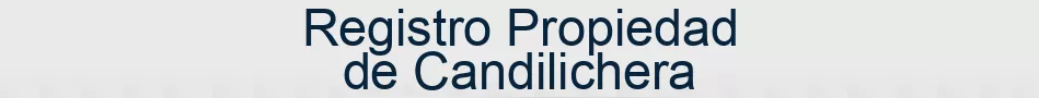 Registro Propiedad de Candilichera