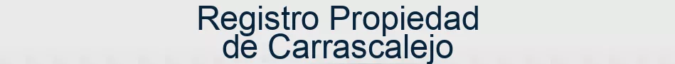 Registro Propiedad de Carrascalejo