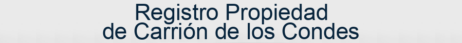 Registro Propiedad de Carrión de los Condes