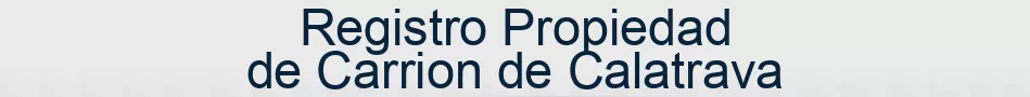 Registro Propiedad de Carrion de Calatrava