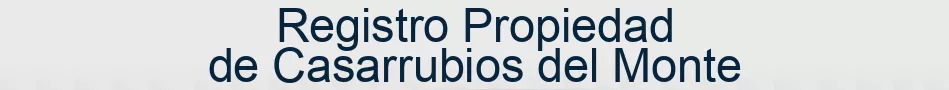 Registro Propiedad de Casarrubios del Monte