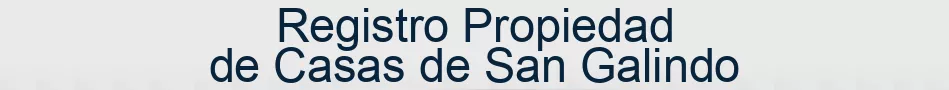 Registro Propiedad de Casas de San Galindo