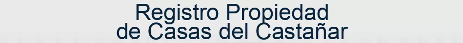 Registro Propiedad de Casas del Castañar
