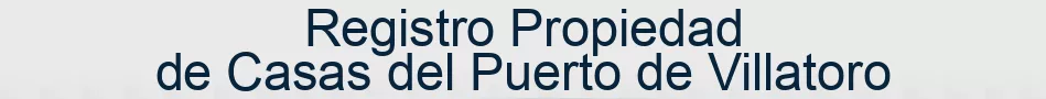 Registro Propiedad de Casas del Puerto de Villatoro