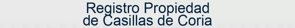 Registro Propiedad de Casillas de Coria