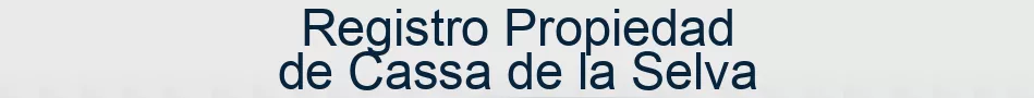 Registro Propiedad de Cassa de la Selva