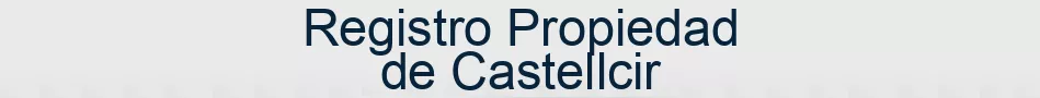 Registro Propiedad de Castellcir