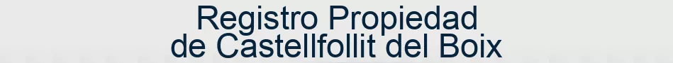 Registro Propiedad de Castellfollit del Boix