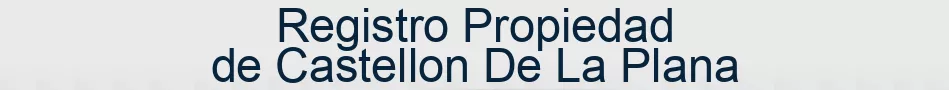 Registro Propiedad de Castellon De La Plana