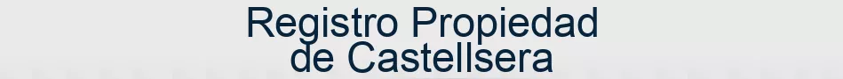 Registro Propiedad de Castellsera
