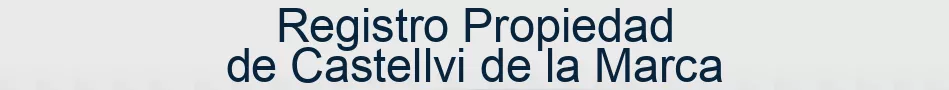 Registro Propiedad de Castellvi de la Marca
