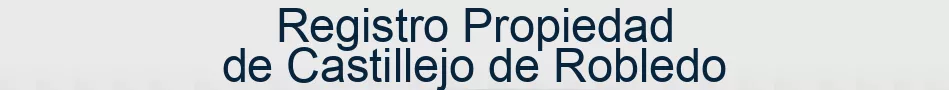 Registro Propiedad de Castillejo de Robledo
