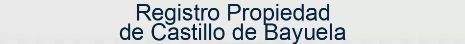 Registro Propiedad de Castillo de Bayuela
