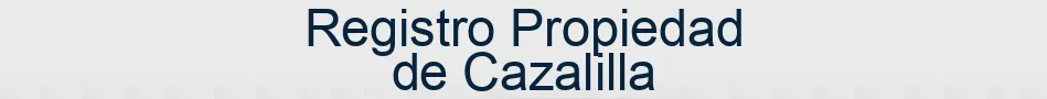 Registro Propiedad de Cazalilla