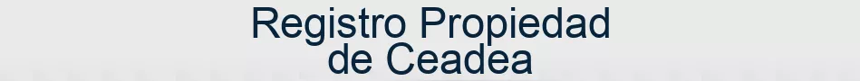 Registro Propiedad de Ceadea