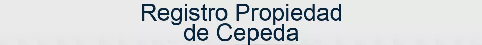 Registro Propiedad de Cepeda