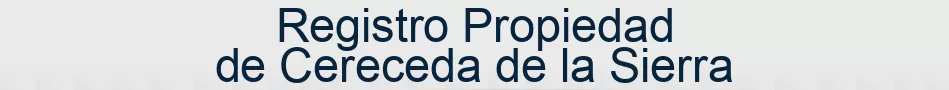Registro Propiedad de Cereceda de la Sierra