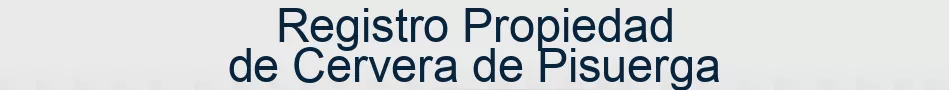 Registro Propiedad de Cervera de Pisuerga