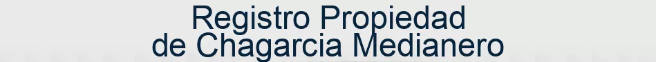 Registro Propiedad de Chagarcia Medianero