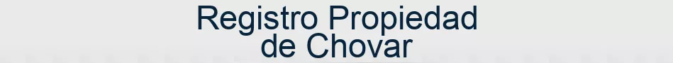Registro Propiedad de Chovar