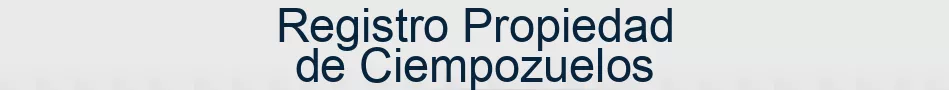 Registro Propiedad de Ciempozuelos